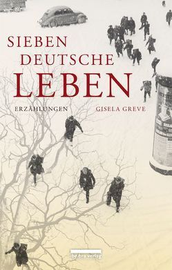 Sieben deutsche Leben von Greve,  Gisela