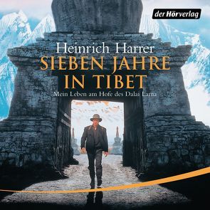 Sieben Jahre in Tibet von Harrer,  Heinrich, Pfeiffer,  Markus