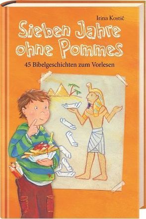 Sieben Jahre ohne Pommes von Kostic,  Irina