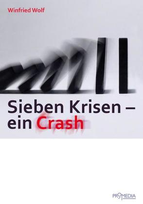 Sieben Krisen – ein Crash von Wolf,  Winfried