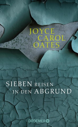 Sieben Reisen in den Abgrund von Oates,  Joyce Carol, Visintini,  Silvia