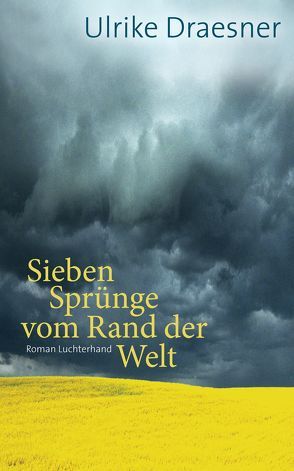 Sieben Sprünge vom Rand der Welt von Draesner,  Ulrike