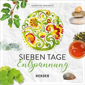 Sieben Tage Entspannung von Griesbeck,  Dorothee