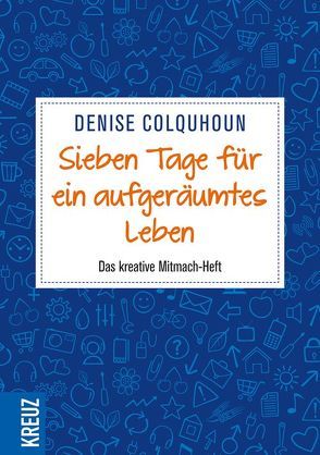 Sieben Tage für ein aufgeräumtes Leben von Colquhoun,  Denise