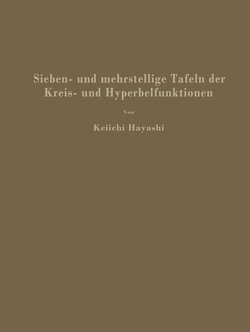 Sieben- und mehrstellige Tafeln der Kreis- und Hyperbelfunktionen und deren Produkte sowie der Gammafunktion von Hayashi,  Keiichi