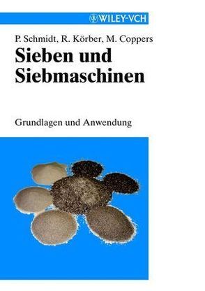 Sieben und Siebmaschinen von Coppers,  Matthias, Koerber,  Rolf, Schmidt,  Paul