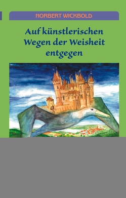 Sieben Wege zum kreativen Älterwerden 4 von Wickbold,  Norbert