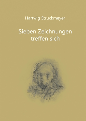 Sieben Zeichnungen treffen sich von Struckmeyer,  Hartwig