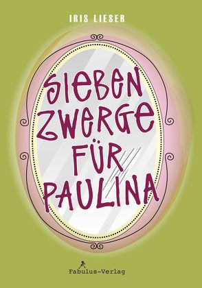 Sieben Zwerge für Paulina von Iris,  Lieser