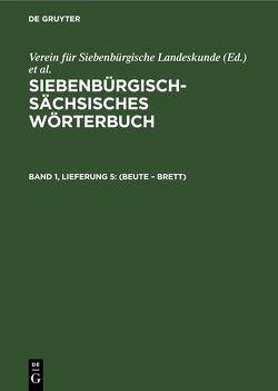 Siebenbürgisch-Sächsisches Wörterbuch / (Beute – Brett) von Schullerus,  Adolf