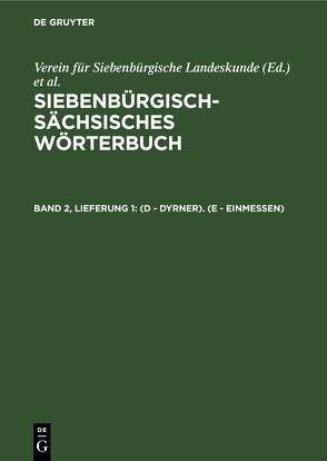 Siebenbürgisch-Sächsisches Wörterbuch / (D – Dyrner). (E – einmessen) von Keintzel,  Georg, Schullerus,  Adolf