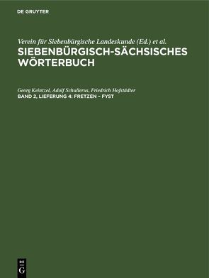Siebenbürgisch-Sächsisches Wörterbuch / fretzen – Fyst von Hofstädter,  Friedrich, Keintzel,  Georg, Schullerus,  Adolf