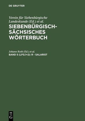 Siebenbürgisch-Sächsisches Wörterbuch / R – Salarist von Akademie der Wissenschaften der DDR Berlin,  Ost, Roth,  Johann, Verein für Siebenbürgische Landeskunde, Wolff,  Johann