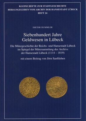 Siebenhundert Jahre Geldwesen in Lübeck von Dummler,  Dieter, Sanftleben,  Jörn