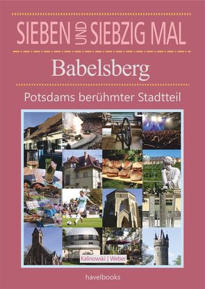 Siebenundsiebzig Mal Babelsberg von Kalinowski,  Sabine, Weber,  Patrick