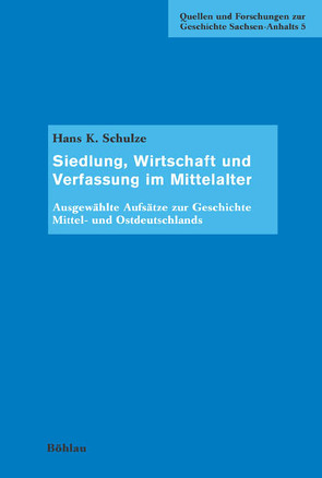 Siedlung, Wirtschaft und Verfassung im Mittelalter von Hardt,  Matthias, Schulze,  Hans K.