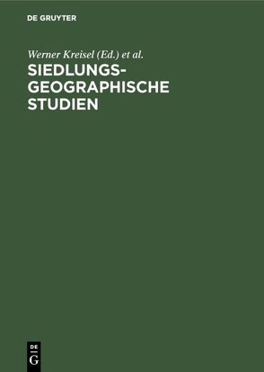 Siedlungsgeographische Studien von Kreisel,  Werner, Sick,  Wolf D., Stadelbauer,  Jörg