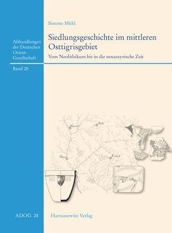 Siedlungsgeschichte im mittleren Osttigrisgebiet von Mühl,  Simone