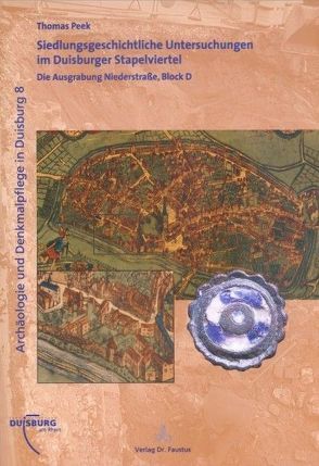 Siedlungsgeschichtliche Untersuchungen im Duisburger Stapelviertel von Peek,  Thomas