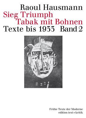 Sieg Triumph Tabak mit Bohnen. Texte bis 1933 von Drews,  Jörg, Erlhoff,  Michael, Geerken,  Hartmut, Hausmann,  Raoul, Ramm,  Klaus