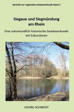 Siegaue und Siegmündung am Rhein von Schwedt,  Georg