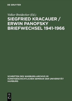 Siegfried Kracauer / Erwin Panofsky Briefwechsel 1941–1966 von Breidecker,  Volker