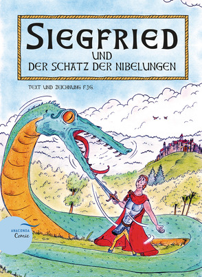 Siegfried und der Schatz der Nibelungen von Gierl,  Florian J.