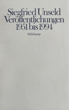 Siegfried Unseld – Veröffentlichungen 1951 bis 1994 von Estermann,  Alfred, Honnefelder,  Gottfried, Zeeh,  Burgel