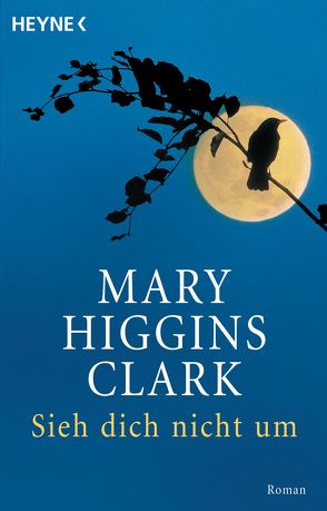 Sieh dich nicht um von Higgins Clark,  Mary