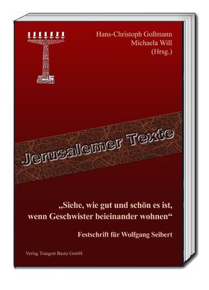 „Siehe, wie gut und schön es ist, wenn Geschwister beieinander wohnen“ von Goßmann,  Hans Christoph, Will,  Michaela