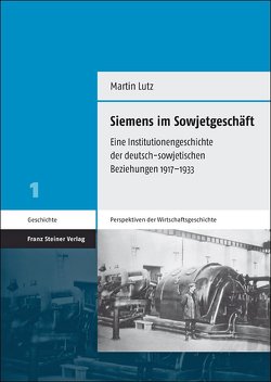 Siemens im Sowjetgeschäft von Lutz,  Martin