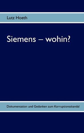 Siemens – wohin? von Hoeth,  Lutz
