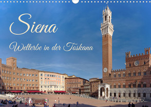 Siena – Welterbe in der Toskana (Wandkalender 2022 DIN A3 quer) von Werner,  Berthold