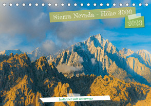 Sierra Nevada – Höhe 3000 (Tischkalender 2023 DIN A5 quer) von Hitzbleck,  Rolf-D.