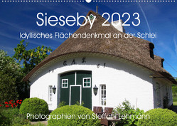 Sieseby 2023. Idyllisches Flächendenkmal an der Schlei (Wandkalender 2023 DIN A2 quer) von Lehmann,  Steffani