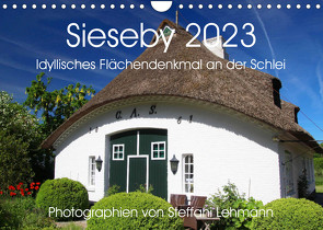Sieseby 2023. Idyllisches Flächendenkmal an der Schlei (Wandkalender 2023 DIN A4 quer) von Lehmann,  Steffani