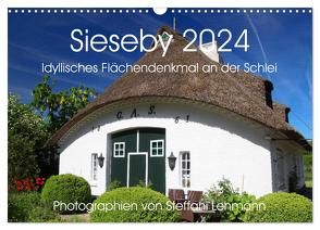 Sieseby 2024. Idyllisches Flächendenkmal an der Schlei (Wandkalender 2024 DIN A3 quer), CALVENDO Monatskalender von Lehmann,  Steffani