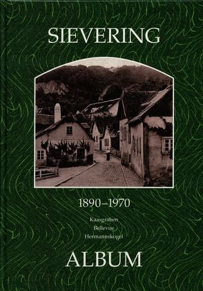 Sievering 1890-1970 von Lunzer,  Christian, Seemann,  Helfried