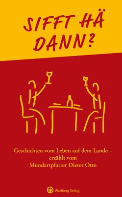 Sifft hä dann? Geschichten vom Leben auf dem Lande erzählt von Mundartpfarrer Dieter Otto von Otto,  Dieter