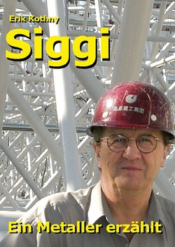 Siggi, ein Metaller erzählt von Kothny,  Erik