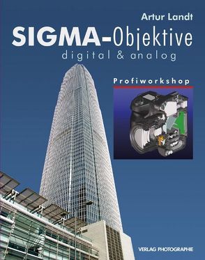 Sigma-Objektive digital & analog von Landt,  Artur