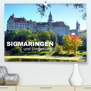 Sigmaringen und Umgebung (Premium, hochwertiger DIN A2 Wandkalender 2020, Kunstdruck in Hochglanz) von Huschka u.a.,  Klaus-Peter