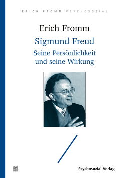 Sigmund Freud von Fromm,  Erich, Funk,  Rainer, Gurland,  A. R. L., Oetker-Funk,  Renate, Wahlert,  Christiane von