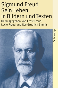 Sigmund Freud von Eissler,  Kurt R., Fleckhaus,  Willy, Freud,  Ernst, Freud,  Lucie, Grubrich-Simitis,  Ilse