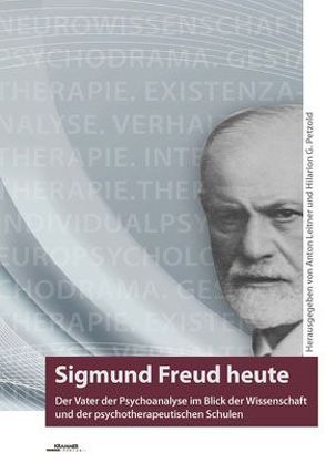 Sigmund Freud heute von Leitner,  Anton, Petzold,  Hilarion G.