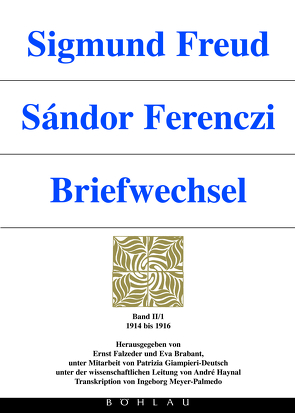 Sigmund Freud – Sándor Ferenczi. Briefwechsel von Brabant,  Eva, Falzeder,  Ernst, Giampieri-Deutsch,  Patrizia