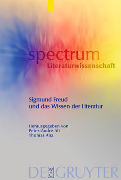 Sigmund Freud und das Wissen der Literatur von Alt,  Peter-André, Anz,  Thomas