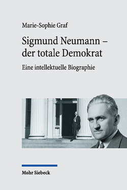Sigmund Neumann – der totale Demokrat von Graf,  Marie Sophie