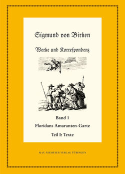 Sigmund von Birken: Werke und Korrespondenz / Floridans Amaranten-Garte von Garber,  Klaus, Laufhütte,  Hartmut, Schuster,  Ralf