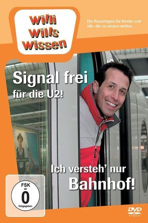 Signal frei für die U2!/ Ich versteh‘ nur Bahnhof! von Rebel,  Matthias, Wege,  Ralph, Weitzel,  Willi